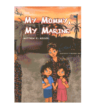 Load image into Gallery viewer, USMC Marine Children’s Book - My Mommy, My Marine by Matthew E. Miller