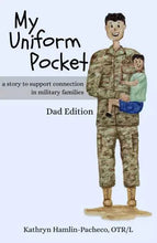 Load image into Gallery viewer, My Uniform Pocket, Dad Edition: A Heartwarming Children's Book About Deployment and Staying Connected