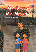 Load image into Gallery viewer, USMC Marine Children’s Book - My Daddy, My Marine by Matthew E. Miller
