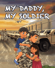 Load image into Gallery viewer, Army Children’s Book - My Daddy, My Soldier by Matthew E. Miller

